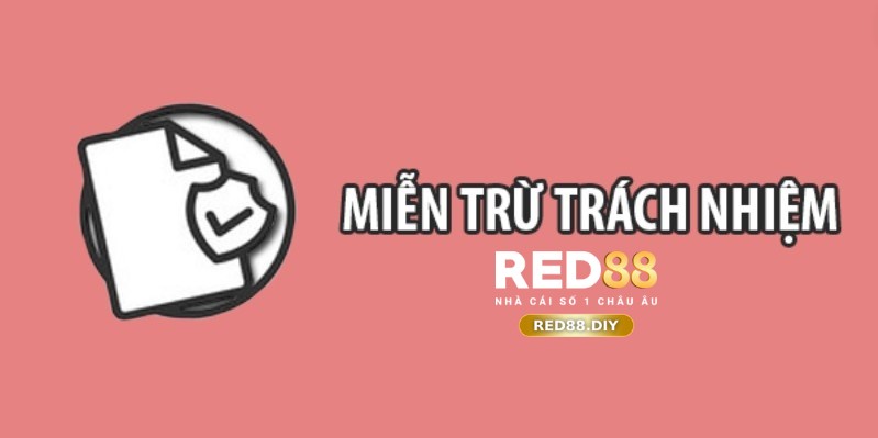 Chính Sách Miễn Trừ Trách Nhiệm Red88