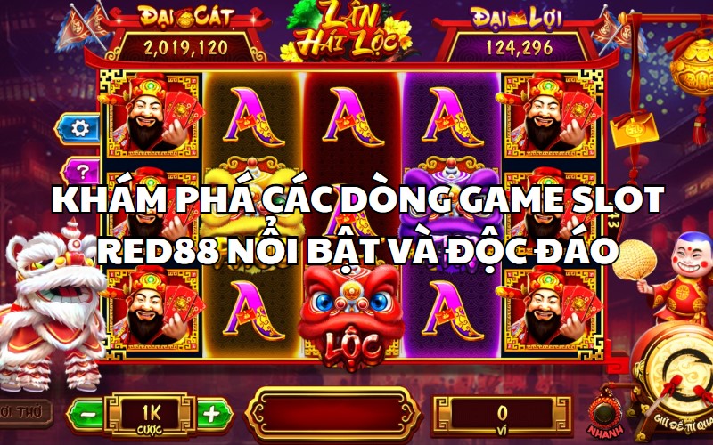 Các dòng game Slot nổi bật và độc đáo tại RED88